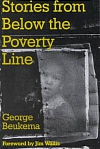 Stories from Below the Poverty Line: Urban Lessons for Todays Mission (Paperback)