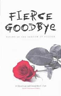 Fierce Goodbye: Living in the Shadow of Suicide (Paperback)