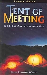 Tent of Meeting: A 25-Day Adventure with God (Paperback, Leader Guide)