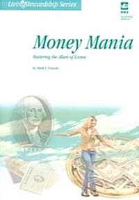 Money Mania: Mastering the Allure of Excess (Paperback)