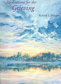 Meditations for the Grieving (Paperback)