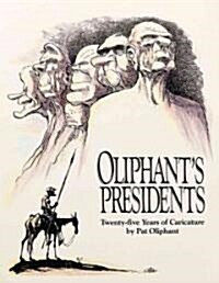 Oliphants Presidents:: Twenty-Five Years of Caricature (Paperback, Original)