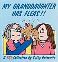 My Granddaughter Has Fleas!!: A Cathy Collection Volume 10 (Paperback, Original)