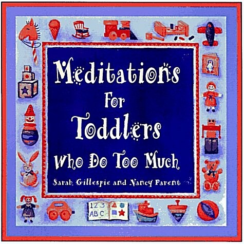 Meditations for Toddlers Who Do Too Much (Paperback)