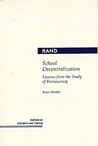 School Decentralization: Lessons from the Study of Bureaucracy (Paperback)