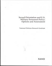 Sexual Orientation and U.S. Military Personnel Policy: Options and Assessment (Paperback)