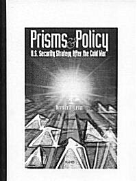 Prisms and Policy: U.S. Security Strategy After the Cold War (Paperback)