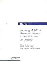 Insuring Mobilized Reservists Against Economic Losses: An Overview (Paperback)