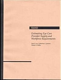 Estimating Eye Care Provider Supply and Workforce Requirements (Paperback)