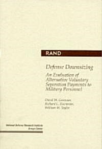 Defense Downsizing: An Evaluation of Alternative Voluntary Separation Payments to Military Personnel (Paperback)