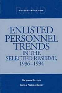 Enlisted Personnel Trends in the Selected Reserve, 1986-1994 (Paperback)