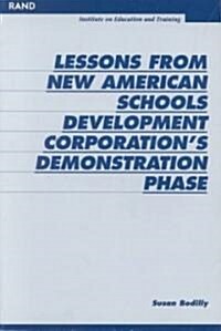 Lessons from New American Schools Development Corporations Demonstration Phase (Paperback)