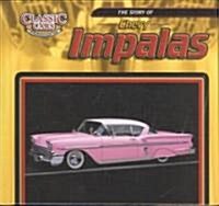 The Story of Chevy Impalas (Library Binding)