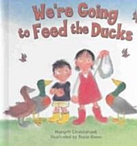 Were Going to Feed the Ducks (Library)