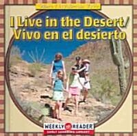 I Live in the Desert/Vivo En El Desierto (Library Binding)