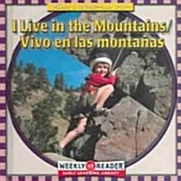 I Live in the Mountains/Vivo En Las Montanas (Library Binding)