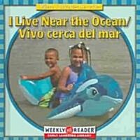 I Live Near the Ocean/Vivo Cerca del Mar (Library Binding)