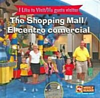 The Shopping Mall/El Centro Comercial (Library Binding)
