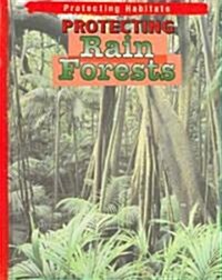 Protecting Rain Forests (Library Binding)
