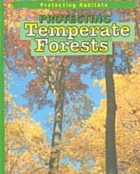 Protecting Temperate Forests (Library Binding)