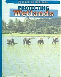 Protecting Wetlands (Library Binding)