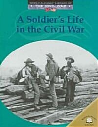 A Soldiers Life in the Civil War (Paperback)