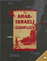 The Arab-Israeli Conflict (Library Binding)