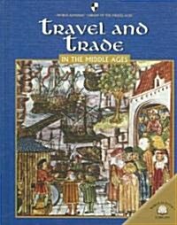 Travel and Trade in the Middle Ages (Library Binding)