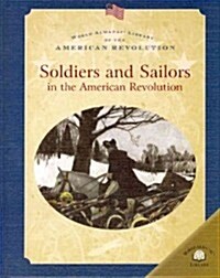 Soldiers and Sailors in the American Revolution (Library Binding)