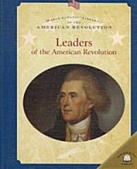 Leaders of the American Revolution (Library Binding)