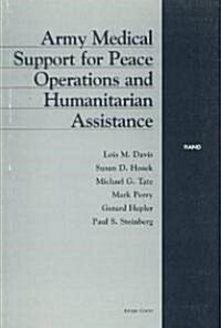 Army Medical Support for Peace Operations and Humanitarian Assistance (Paperback)