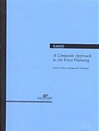 A Composite Approach to Air Force Mid- And Long-Term Planning (Paperback)