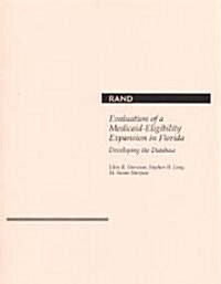 Evaluation of a Medicaid-Eligibility Expansion in Florida: Developing the Database (Paperback)