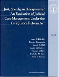 Just, Speedy, and Inexpensive?: An Evaluation of Judicial Case Management Under the Civil Justice Reform ACT (Paperback)