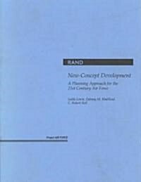 New-Concept Development: A Planning Approach for the 21st Century Air Force (Paperback)