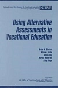 Using Alternative Assessments in Vocational Education (Paperback)