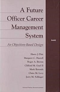 A Future Officer Career Management System: An Objectives-Based Design (Paperback)
