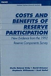 Costs and Benefits of Reserve Participation: New Evidence from the 1992 Reserve Components Survey (Paperback)
