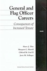 General and Flag Officer Careers: Consequences of Increased Tenure (Paperback)