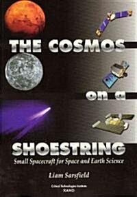 The Cosmos on a Shoestring: Small Spacecraft for Earth and Space Science (Paperback)