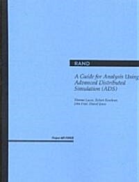 A Guide for Analysis Using Advanced Distributed Simulation (Ads) (Paperback)