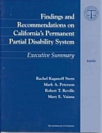 Findings and Recommendations on Californias Permanent Partial Disability System: Executive Summary (Paperback)