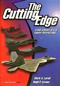 The Cutting Edge: A Half Century of U.S. Fighter Aircraft R&d (Hardcover)