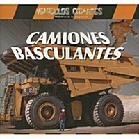 Camiones Basculantes (Giant Dump Trucks) (Library Binding)