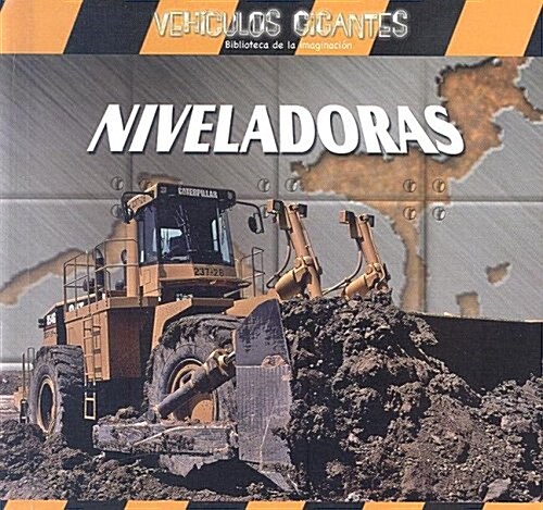 Niveladoras (Giant Bulldozers) (Library Binding)