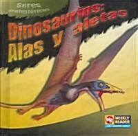Dinosaurios: Alas Y Aletas (Dinosaur Wings and Fins) (Library Binding)