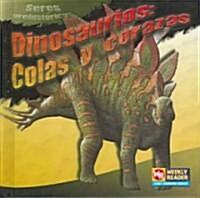 Dinosaurios: Colas Y Corazas (Dinosaur Tails and Armor) (Library Binding)