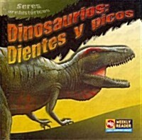Dinosaurios: Dientes Y Picos (Dinosaur Teeth and Beaks) (Library Binding)