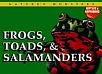 Frogs, Toads, & Salamanders (Library Binding)