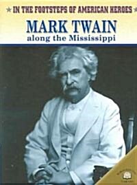 Mark Twain Along the Mississippi (Paperback)